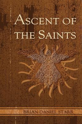 Ascent of the Saints 1453761985 Book Cover