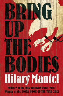 Bring Up the Bodies (The Wolf Hall Trilogy) 0007315104 Book Cover