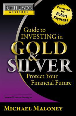 Rich Dad's Advisors: Guide to Investing In Gold... 0446510998 Book Cover