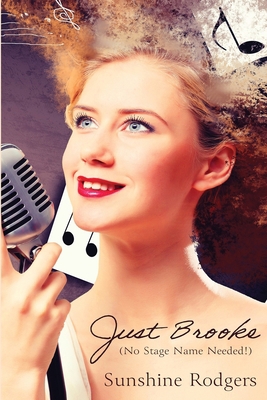 Just Brooke: (No Stage Name Needed!) 1088256783 Book Cover