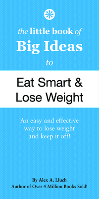 The Little Book of Big Ideas to Eat Smart and L... 1936061422 Book Cover