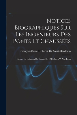 Notices Biographiques Sur Les Ingénieurs Des Po... [French] 1018348514 Book Cover