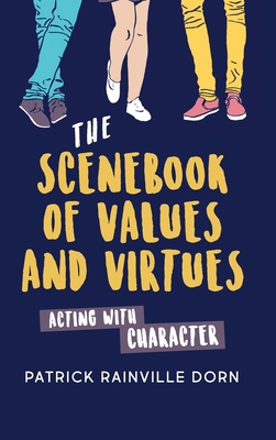 Scenebook of Values and Virtues: Acting with Ch... 1566082412 Book Cover