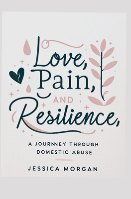 Love, Pain, and Resilience: A Journey Through D... B0CSKBCJCK Book Cover