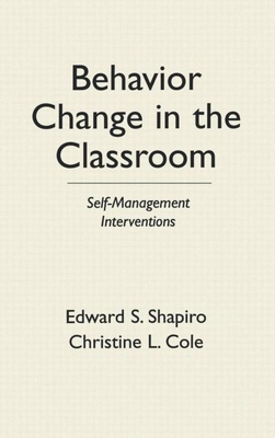 Behavior Change in the Classroom: Self-Manageme... 0898623669 Book Cover