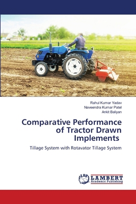 Comparative Performance of Tractor Drawn Implem... 6207995511 Book Cover