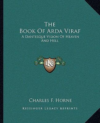 The Book Of Arda Viraf: A Dantesque Vision Of H... 1162854529 Book Cover
