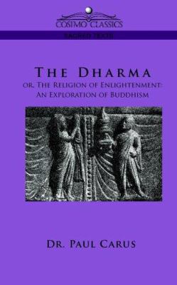 The Dharma: Or, the Religion of Enlightenment: ... 1596053216 Book Cover