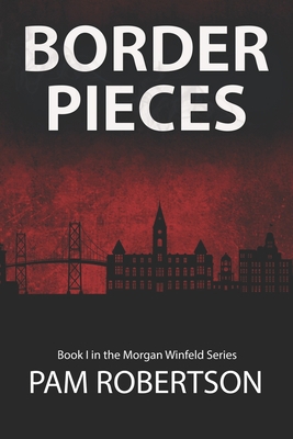 Border Pieces: A Morgan Winfeld Novella 0991856996 Book Cover