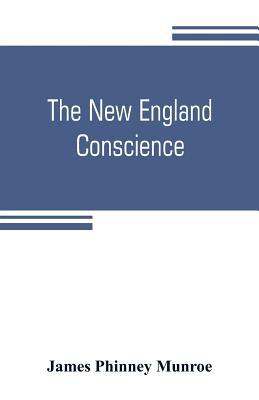 The New England conscience; with typical examples 9353804655 Book Cover