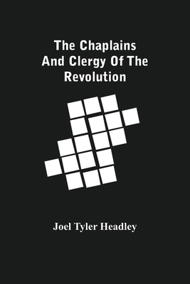 The Chaplains And Clergy Of The Revolution 9354502067 Book Cover