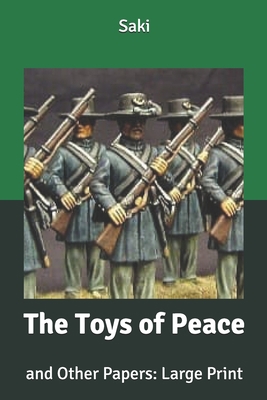 The Toys of Peace: and Other Papers: Large Print B0851LLD5R Book Cover