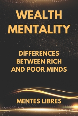 Wealth Mentality: Differences between Rich and ... 167691837X Book Cover