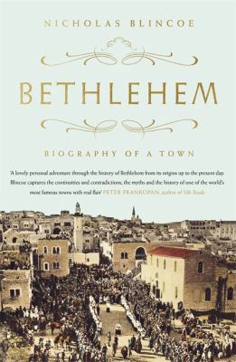 Bethlehem: Biography of a Town 1472128664 Book Cover