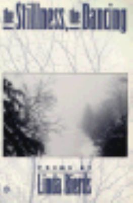 The Stillness, the Dancing: Poems 0805007660 Book Cover