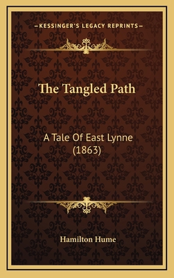 The Tangled Path: A Tale Of East Lynne (1863) 1168935431 Book Cover