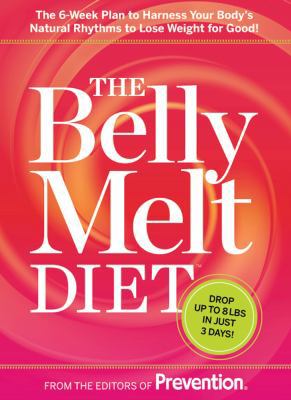 The Belly Melt Diet (TM): The 6-Week Plan to Ha... 1623360285 Book Cover