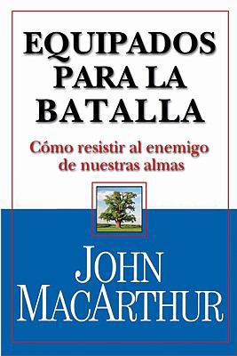 Equipados Para la Batalla: Como Resistir al Ene... [Spanish] 0311463304 Book Cover