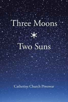 Three Moons * Two Suns 1098085485 Book Cover