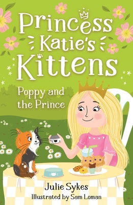 Poppy and the Prince: Princess Katie's Kittens 4 1800785356 Book Cover