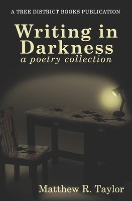 Writing In Darkness: A Poetry Collection 1951072022 Book Cover