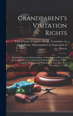 Grandparent's Visitation Rights: Hearing Before... 1019953144 Book Cover