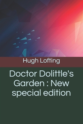 Doctor Dolittle's Garden: New special edition B08JBB18X8 Book Cover