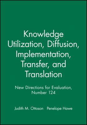 Knowledge Utilization, Diffusion, Implementatio... 0470589213 Book Cover