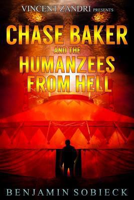 Chase Baker and the Humanzees from Hell 1533012474 Book Cover