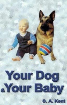 Your Dog and Your Baby 1873483228 Book Cover