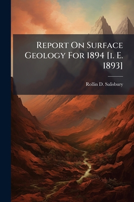 Report On Surface Geology For 1894 [i. E. 1893] 1248658744 Book Cover