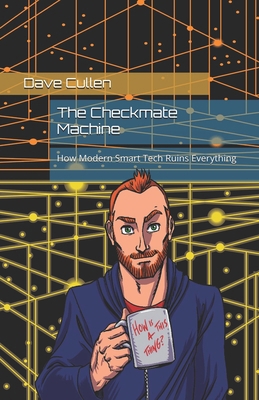 The Checkmate Machine: How Modern Smart Tech Ru... B0DTP9R6QL Book Cover