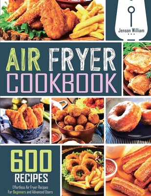 Air Fryer Cookbook: 600 Effortless Air Fryer Re... 1804229865 Book Cover