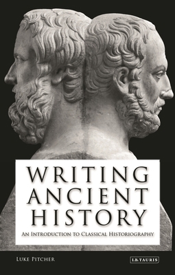 Writing Ancient History: An Introduction to Cla... 1845119584 Book Cover