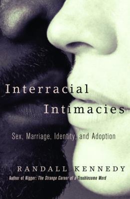 Interracial Intimacies: Sex, Marriage, Identity... 0375402551 Book Cover