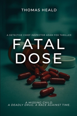 Fatal Dose: A Detective Chief Inspector Adam Fo... 1805881396 Book Cover
