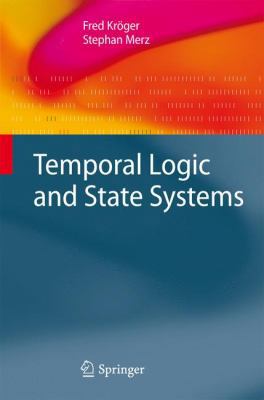 Temporal Logic and State Systems 3642086802 Book Cover