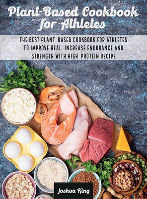 Plant-Based Cookbook for Athletes: The Best Pla... 1803063157 Book Cover