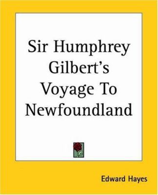 Sir Humphrey Gilbert's Voyage To Newfoundland 1419147447 Book Cover