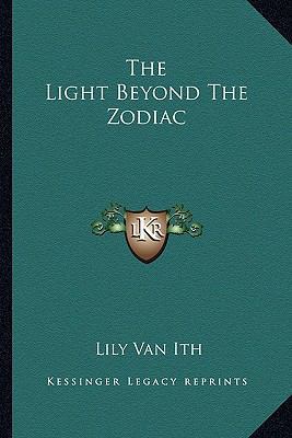 The Light Beyond The Zodiac 116296054X Book Cover