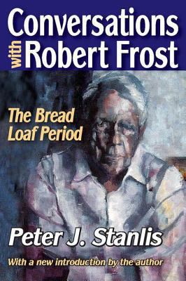 Conversations with Robert Frost: The Bread Loaf... 141281071X Book Cover