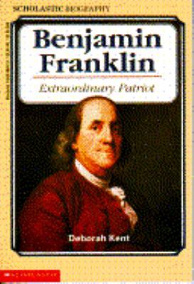 Benjamin Franklin: Extraordinary Patriot 0590460129 Book Cover