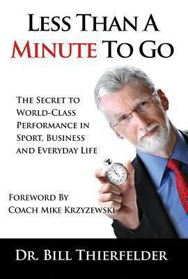 Less Than a Minute to Go: The Secret to World-C... 1618904035 Book Cover