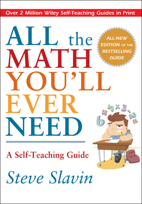 All the Math You'll Ever Need: A Self-Teaching ... 0471317519 Book Cover