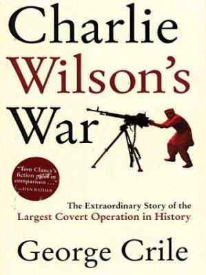 Charlie Wilson's War: The Extraordinary Story o... [Large Print] 0786259701 Book Cover