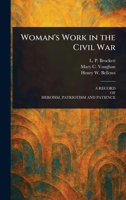 Woman's Work in the Civil War 1023159503 Book Cover