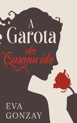 A garota do casamento [Portuguese] B0BNKWH579 Book Cover