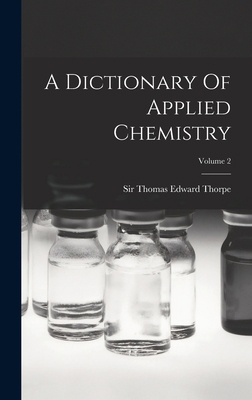 A Dictionary Of Applied Chemistry; Volume 2 1017248729 Book Cover