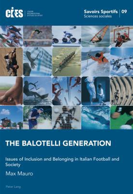 The Balotelli Generation: Issues of Inclusion a... 3034325029 Book Cover