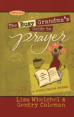 The Busy Grandma's Guide to Prayer: A Guided Jo... 1451643225 Book Cover